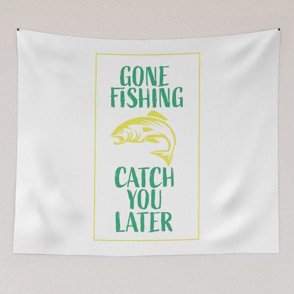 Item preview, Gone Fishing Catch You Later designed and sold by Shipwrecked2020.