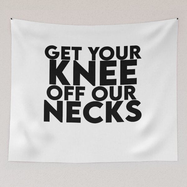 Item preview, get your knee off our necks designed and sold by YouHappyMyHappy.