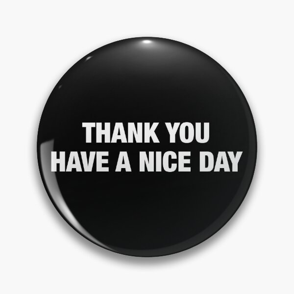 Item preview, thank you have a nice day designed and sold by steamdesign.