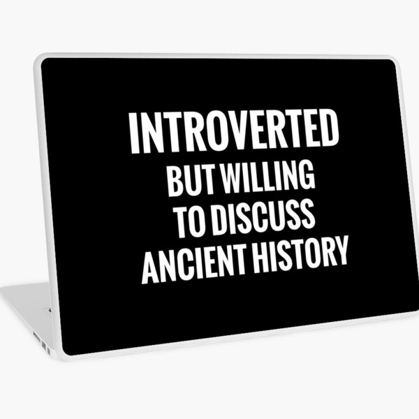 Item preview, Introverted but Willing to Discuss Ancient History designed and sold by manishfzr1995.