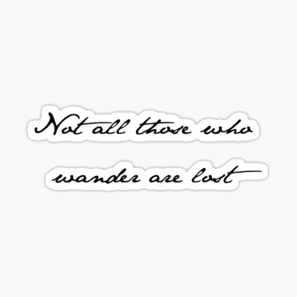 Not all those who wander Sticker