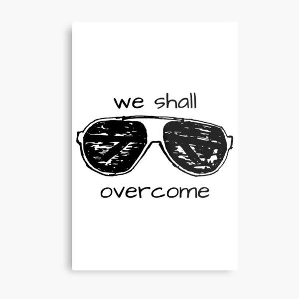Gloria Steinem "we shall overcome" aviator sunglasses Metal Print