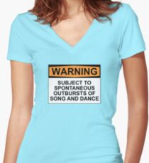 WARNING: SUBJECT TO SPONTANEOUS OUTBURSTS OF SONG AND DANCE Women's Fitted V-Neck T-Shirt