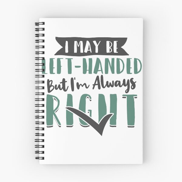 Item preview, I May Be Left-Handed, But I'm Always Right designed and sold by giftsbyminuet.
