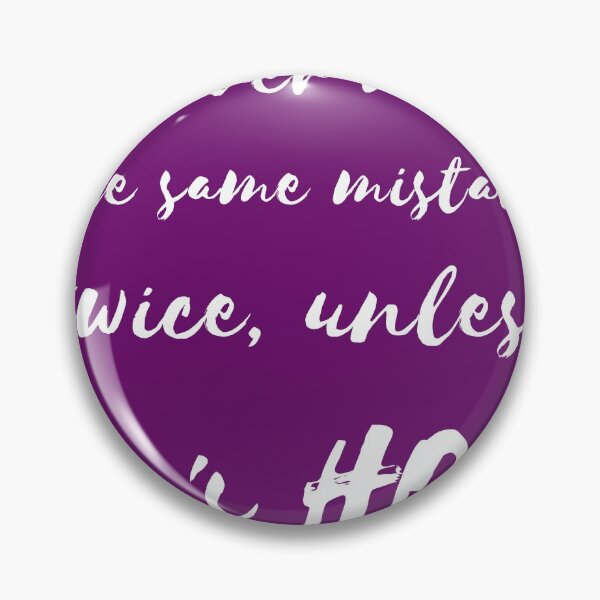 Item preview, I never make the same mistake twice unless he's HOT funny designed and sold by h44k0n.