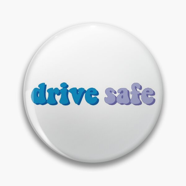 Safe Drive Pins and Buttons for Sale Redbubble