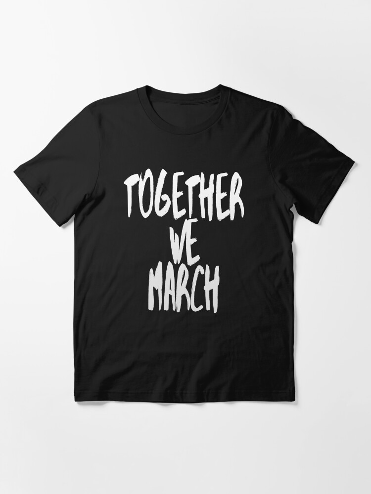 Alternate view of Together We March (We Want Change • Motivational Speech) Essential T-Shirt