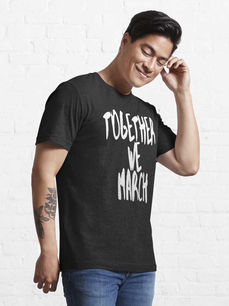 Alternate view of Together We March (We Want Change • Motivational Speech) Essential T-Shirt