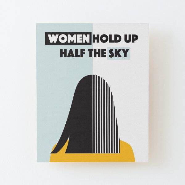 Women Hold Up Half The Sky Wood Mounted Print