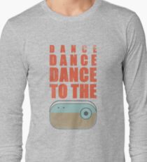 Dance To The Radio Long Sleeve T-Shirt