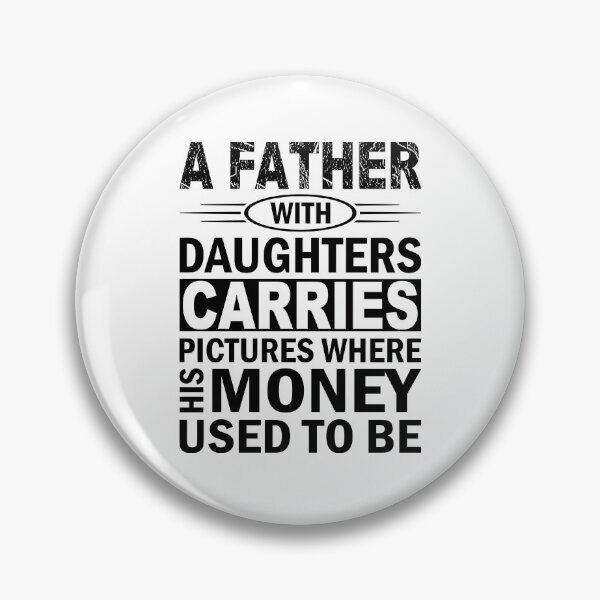 Item preview, A Father With Daughters Carries Pictures Where His Money Used to be designed and sold by GravitiTees.