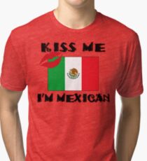 Kiss Me I'm Mexican Tri-blend T-Shirt