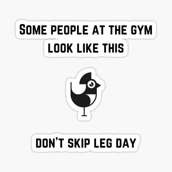 don-t-skip-leg-day-sticker-for-sale-by-nics-print-redbubble