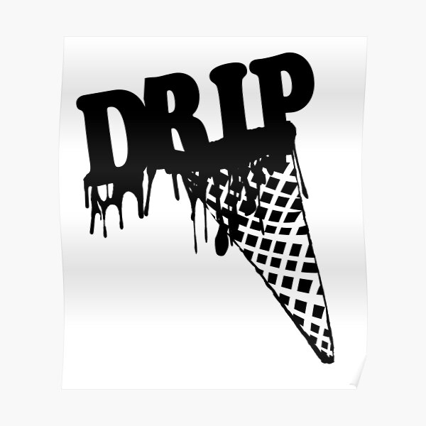 "Drip Ice cream drip" Poster by nald9 Redbubble