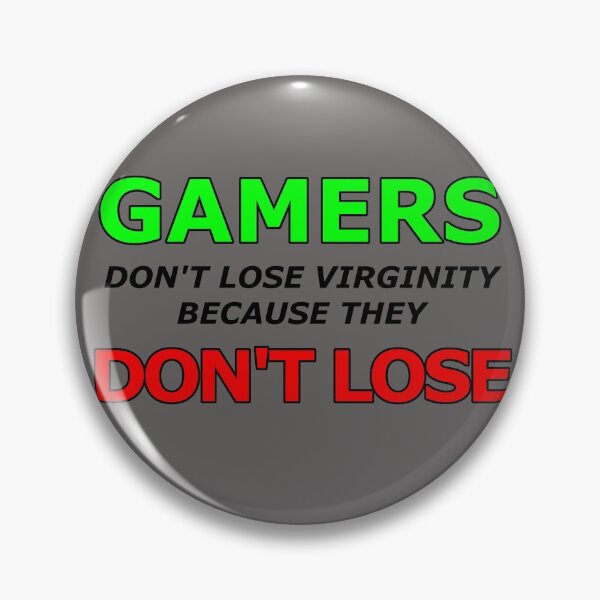 Item preview, GAMERS DONT LOSE (virginity) designed and sold by patriotazx.