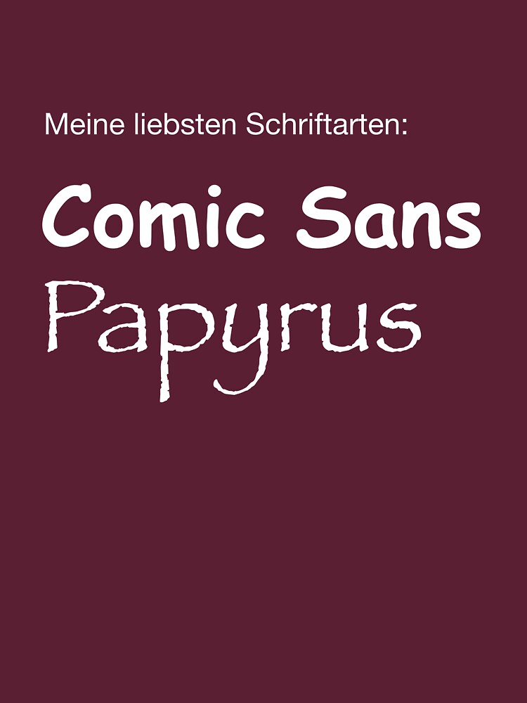 comic sans or papyrus font