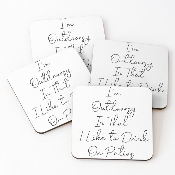 Item preview, I'm Outdoorsy In That I Like to Drink on Patios designed and sold by Djalane.
