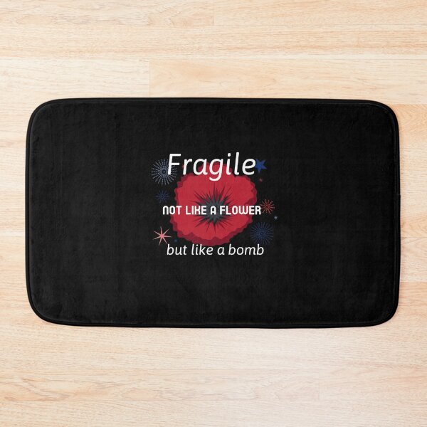 Item preview, Fragile not like a flower but like a bomb designed and sold by helkav.