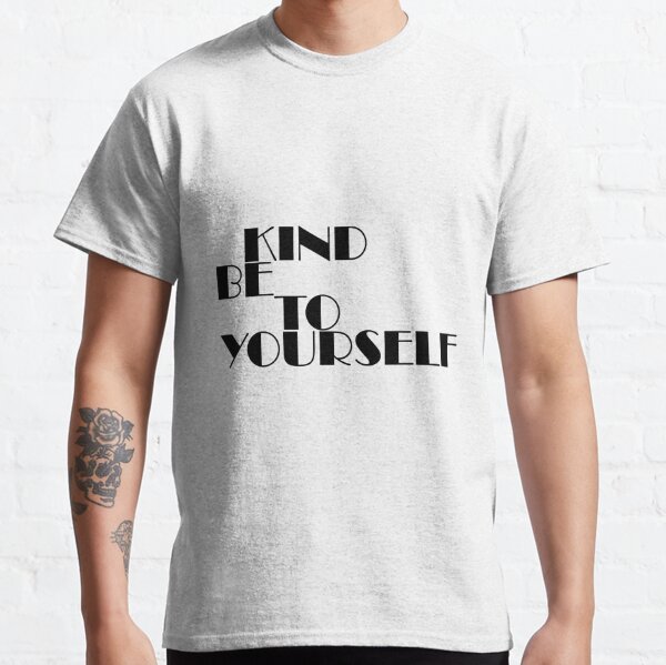 New Kind To Yourself Gifts & Merchandise for Sale | Redbubble