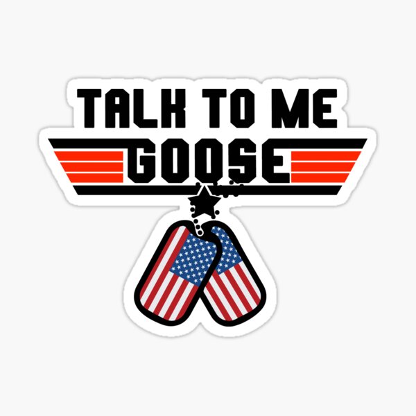 Talk To Me Goose Stickers Redbubble