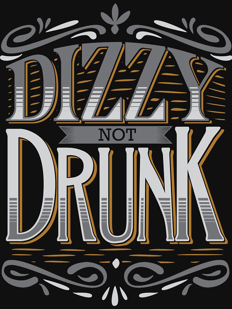 dizzy-not-drunk-t-shirt-by-mojokumanovo-redbubble