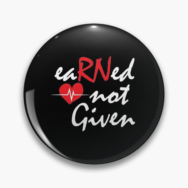 Item preview, Earned Not Given Design For A Registered Nurse Rn print designed and sold by AYDreamers.