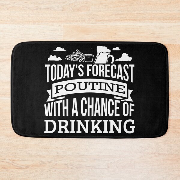 Item preview, Today's Forecast Poutine With A Chance Of Drinking Funny Gift Idea designed and sold by Orange Pieces.