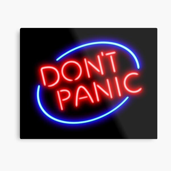 Hitchhiker's Guide - "Don't Panic" Neon Sign Metal Print