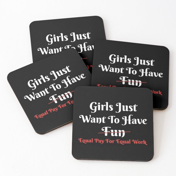 Item preview, Girls Just Want to Have Equal Pay for Equal Work Feminism print designed and sold by jakehughes2015.