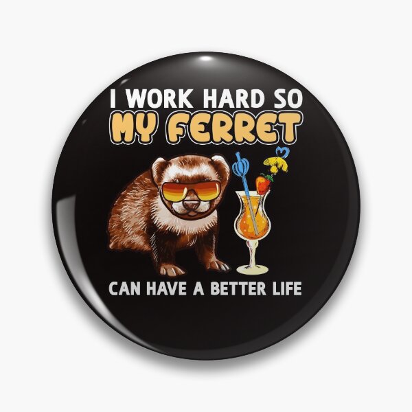 Artikelvorschau, Lustiges Frettchen-Shirt, Frettchen-Liebhaber-Design „Ich arbeite hart, damit mein Frettchen ein besseres Leben haben kann“ entworfen und verkauft von adsman68.