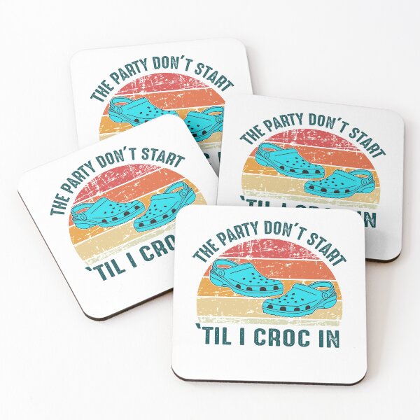 Item preview, The Party Dont Start Til I Croc In designed and sold by dreamy11.