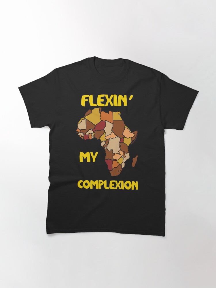 flexin in my complexion shirt