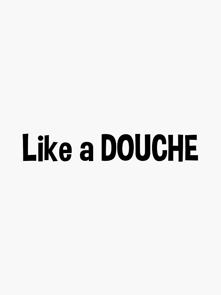 "Douche quote jlp" Sticker by adhdesigns5 Redbubble