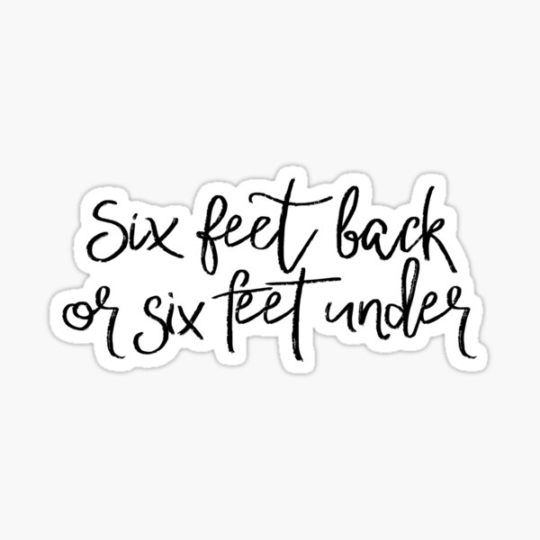 Item preview, Six feet back or six feet under - PLAIN designed and sold by captainclaude23.