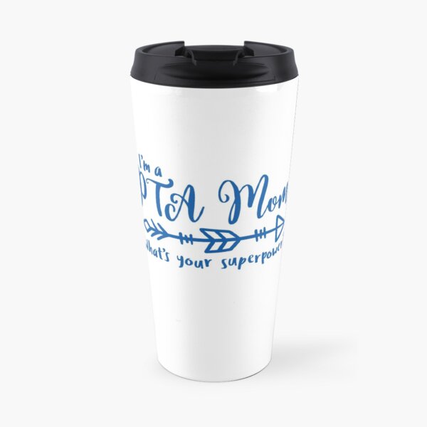 PTA Mom What's Your Superpower, Parent Teacher Association shirt, PTA Mom, PTA Mom gift, PTA Travel Mug