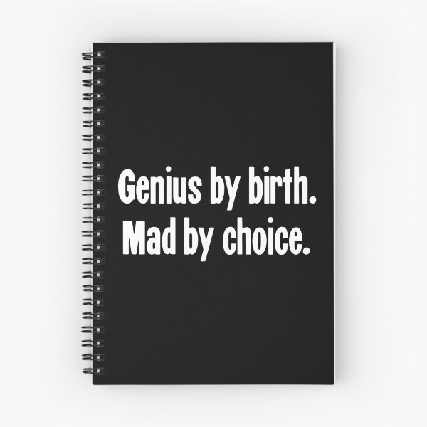 Item preview, Genius By Birth. Mad By Choice. designed and sold by Good-Looking Corpse.