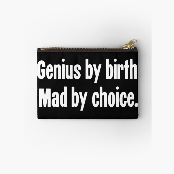 Item preview, Genius By Birth. Mad By Choice. designed and sold by Good-Looking Corpse.