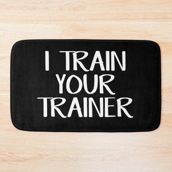 Item preview, I train your trainer designed and sold by allthetees.