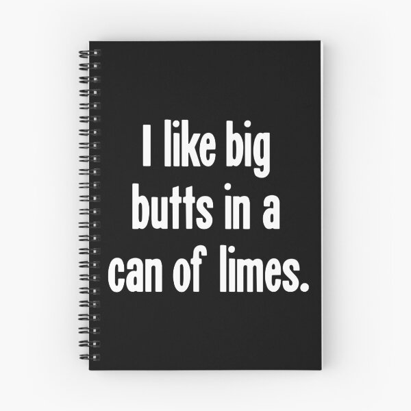 Item preview, I Like Big Butts In A Can Of Limes designed and sold by Good-Looking Corpse.