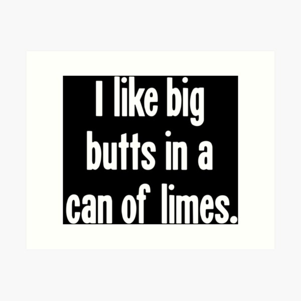 Big Butts Lyrics Wall Art for Sale