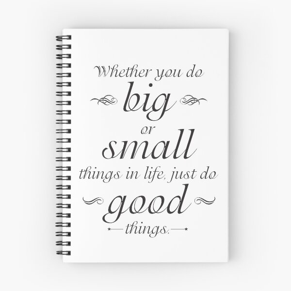 Item preview, Whether You Do Big or Small Things in Life, Just Do Good Things designed and sold by Kristen Glanzmann.