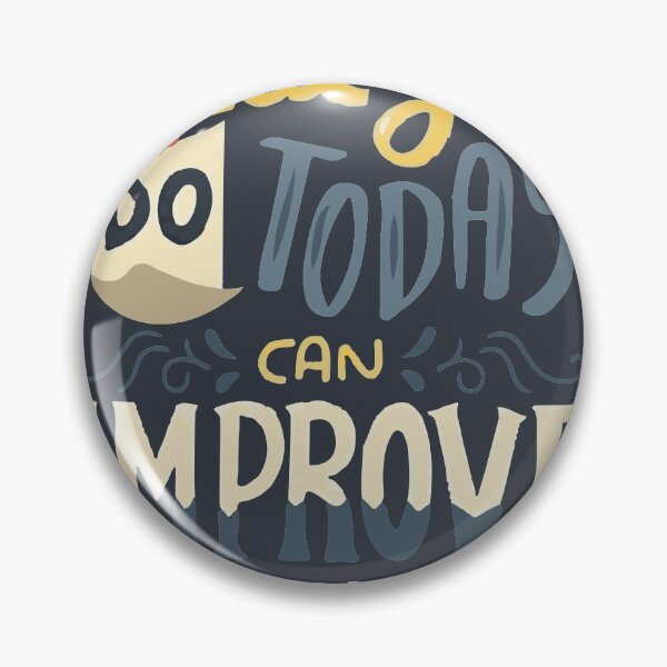 Item preview, What You Do Today Can Improve All Your Tomorrows designed and sold by shop4fun.