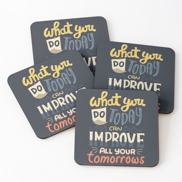 Item preview, What You Do Today Can Improve All Your Tomorrows designed and sold by shop4fun.