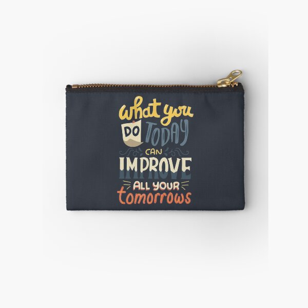 Item preview, What You Do Today Can Improve All Your Tomorrows designed and sold by shop4fun.