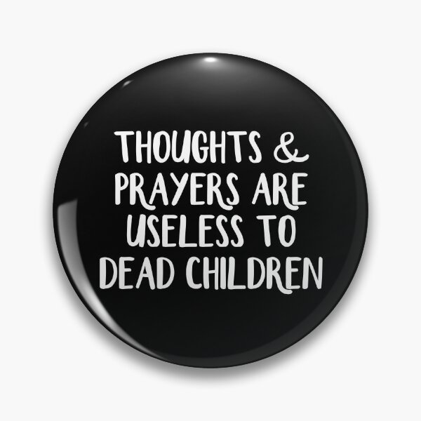 Item preview, Thoughts and prayers are useless to dead children designed and sold by allthetees.
