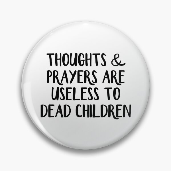 Item preview, Thoughts and prayers are useless to dead children designed and sold by allthetees.
