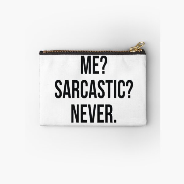 Item preview, Me? Sarcastic? Never. designed and sold by shelbie1972.