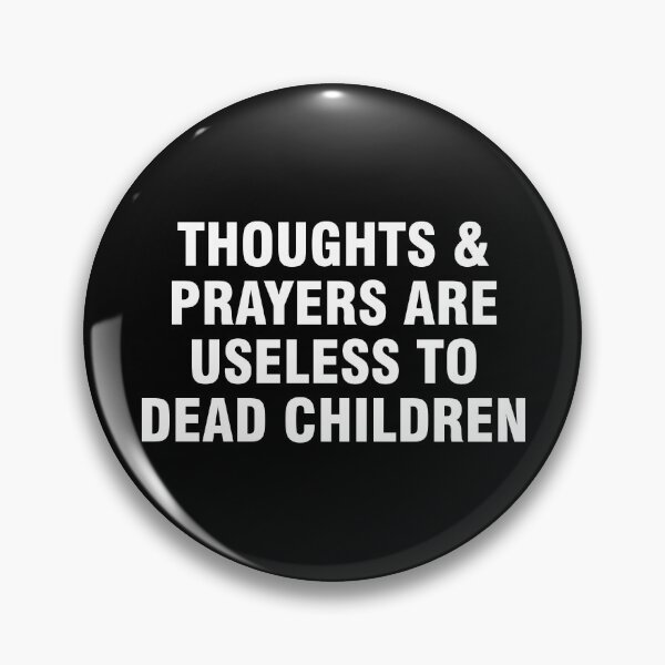 Item preview, Thoughts and prayers are useless to dead children designed and sold by allthetees.