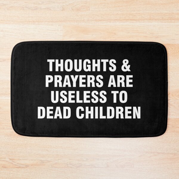 Item preview, Thoughts and prayers are useless to dead children designed and sold by allthetees.
