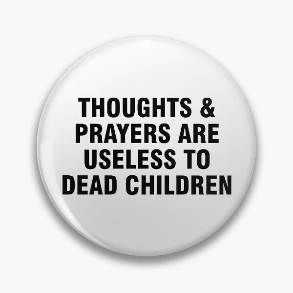 Item preview, Thoughts and prayers are useless to dead children designed and sold by allthetees.
